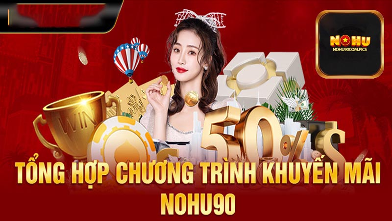 Các lưu ý quan trọng để nhận khuyến mãi Nohu90 thành công